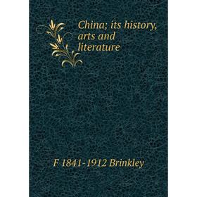 

Книга China; its history, arts and literature
