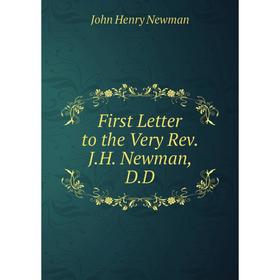 

Книга First Letter to the Very Rev. J.H. Newman, D.D