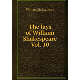 

Книга The lays of William Shakespeare Vol. 10