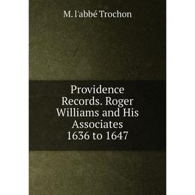 

Книга Providence Records. Roger Williams and His Associates 1636 to 1647