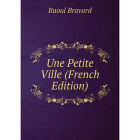 

Книга Une Petite Ville (French Edition)