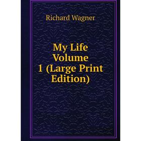 

Книга My Life Volume 1 (Large Print Edition)