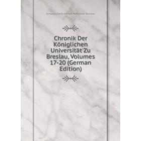 

Книга Chronik Der Königlichen Universität Zu Breslau, Volumes 17-20 (German Edition)