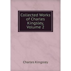 

Книга Collected Works of Charles Kingsley, Volume 2