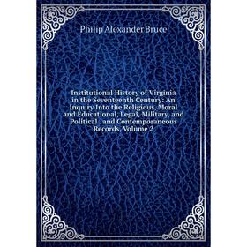 

Книга Institutional History of Virginia in the Seventeenth Century