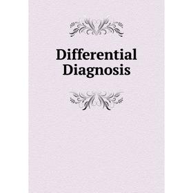 

Книга Differential Diagnosis