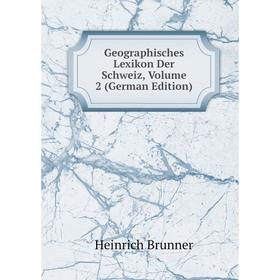 

Книга Geographisches Lexikon Der Schweiz, Volume 2 (German Edition)
