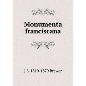 

Книга Monumenta franciscana