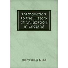 

Книга Introduction to the History of Civilization in England
