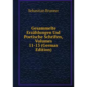 

Книга Gesammelte Erzählungen Und Poetische Schriften, Volumes 11-13 (German Edition)