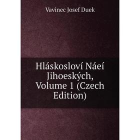 

Книга Hláskosloví Náeí Jihoeských, Volume 1 (Czech Edition)