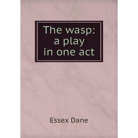 

Книга The wasp: a play in one act