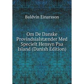 

Книга Om De Danske Provindsialstænder Med Specielt Hensyn Paa Island (Danish Edition)