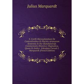 

Книга S. Cyrilli Hierosolymitani De Contentionibus Et Placitis Arianorum Sententia In the Gkatyhýseis@