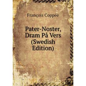 

Книга Pater-Noster, Dram På Vers (Swedish Edition)