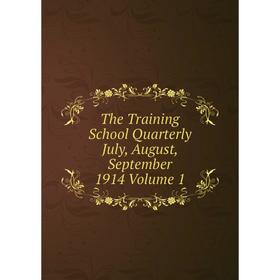 

Книга The Training School Quarterly July, August, September 1914 Volume 1