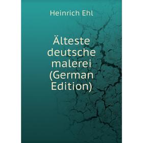 

Книга Älteste deutsche malerei (German Edition)