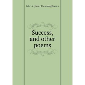 

Книга Success, and other poems