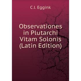 

Книга Observationes in Plutarchi Vitam Solonis