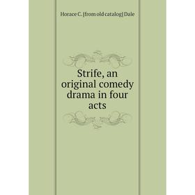 

Книга Strife, an original comedy drama in four acts
