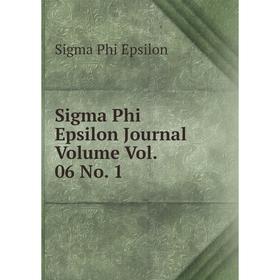 

Книга Sigma Phi Epsilon Journal Volume Vol. 06 No. 1