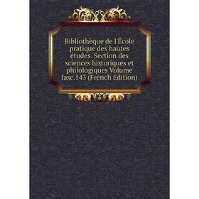 

Книга Bibliothèque de l'École pratique des hautes études. Section des sciences historiques et philologiques Volume fasc.143 (French Edition)