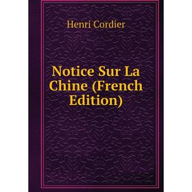 

Книга Notice Sur La Chine