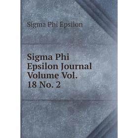 

Книга Sigma Phi Epsilon Journal Volume Vol. 18 No. 2