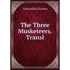 

Книга The Three Musketeers. Transl