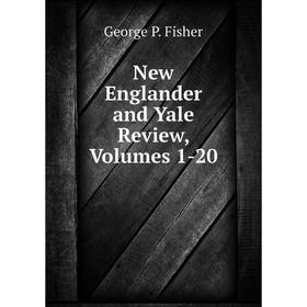 

Книга New Englander and Yale Review, Volumes 1-20
