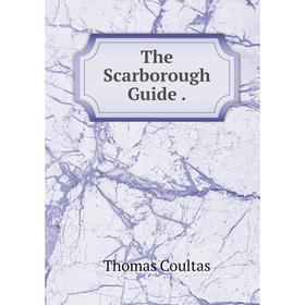 

Книга The Scarborough Guide.