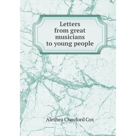 

Книга Letters from great musicians to young people