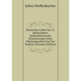 

Книга Deutsches Leben Im 12. Jahrhundert; Kulturhistorische Erlauterungen Zum Nibelungenlied Und Zur Kudrun (German Edition)