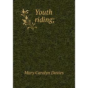 

Книга Youth riding