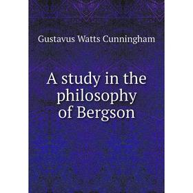 

Книга A study in the philosophy of Bergson
