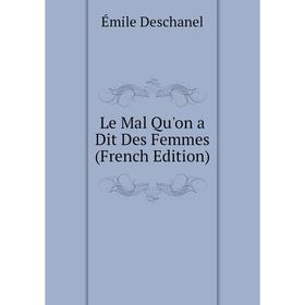 

Книга Le Mal Qu'on a Dit Des Femmes