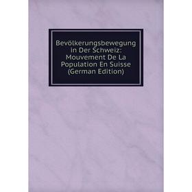 

Книга Bevölkerungsbewegung in Der Schweiz: Mouvement De La Population En Suisse (German Edition)