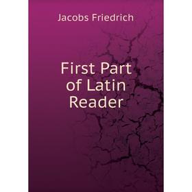

Книга First Part of Latin Reader