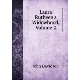 

Книга Laura Ruthven's Widowhood, Volume 2