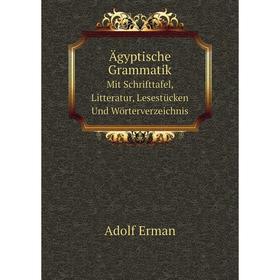 

Книга Ägyptische Grammatik Mit Schrifttafel, Litteratur, Lesestücken Und Wörterverzeichnis