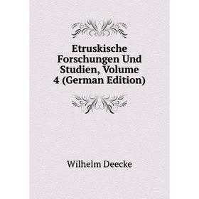 

Книга Etruskische Forschungen Und Studien, Volume 4 (German Edition)