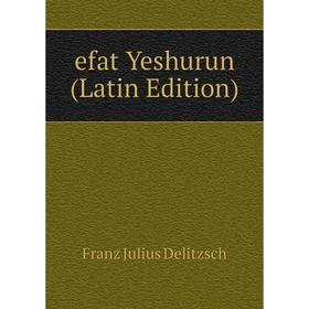 

Книга Efat Yeshurun (Latin Edition)