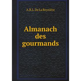 

Книга Almanach des gourmands