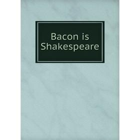 

Книга Bacon is Shakespeare