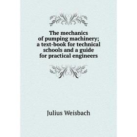 

Книга The mechanics of pumping machinery; a text-book for technical schools and a guide for practical engineers