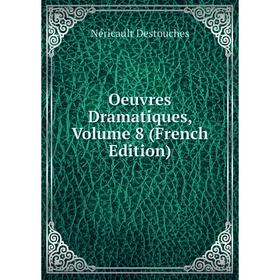 

Книга Oeuvres dramatique s, Volume 8