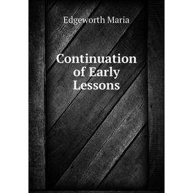 

Книга Continuation of Early Lessons
