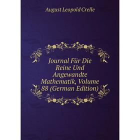 

Книга Journal Für Die Reine Und Angewandte Mathematik, Volume 88
