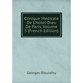 

Книга Clinique Medicale De L'hotel-Dieu De Paris, Volume 5 (French Edition)