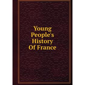 

Книга Young People's History Of France